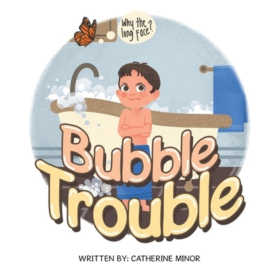 Bubble Trouble by Minor, Catherine