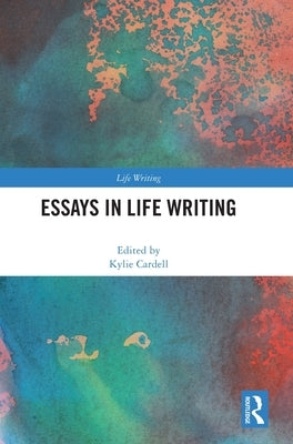 Essays in Life Writing by Cardell, Kylie