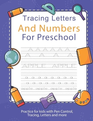 Tracing Letters And Numbers For Preschool: Handwriting activity workbook for kids this Number Tracing book helps kids of Preschoolers to start learnin by Activity, Mrx