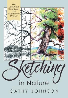 The Sierra Club Guide to Sketching in Nature, Revised Edition by Johnson, Cathy