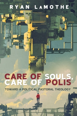 Care of Souls, Care of Polis by Lamothe, Ryan
