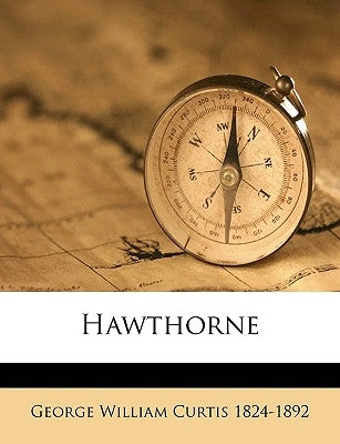 Hawthorne by Curtis, George William