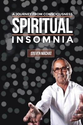 Spiritual Insomnia by Machat, Steven