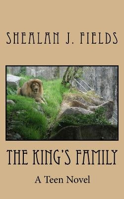 The King's Family: A Teen Novel by Fields, Shealan J.