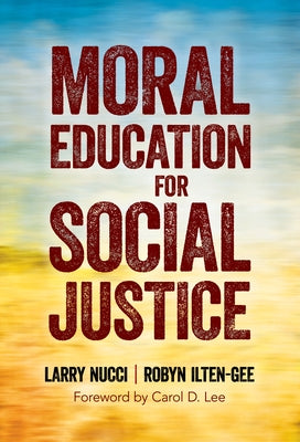 Moral Education for Social Justice by Nucci, Larry