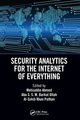Security Analytics for the Internet of Everything by Ahmed, Mohuiddin