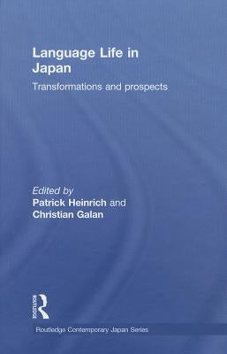 Language Life in Japan: Transformations and Prospects by Heinrich, Patrick