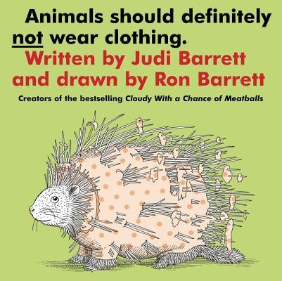 Animals Should Definitely Not Wear Clothing by Barrett, Judi