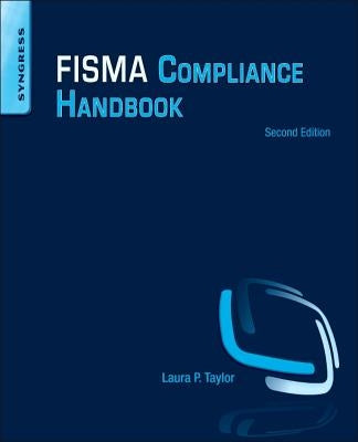 Fisma Compliance Handbook: Second Edition by Taylor, Laura P.
