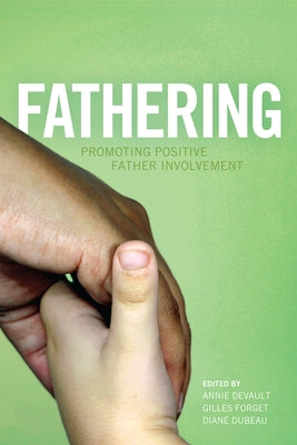 Fathering: Promoting Positive Father Involvement by DeVault, Annie