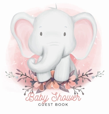 Baby Shower Guest Book: Elephant Boy & Floral Alternative Theme, Wishes to Baby and Advice for Parents, Guests Sign in Personalized with Addre by Tamore, Casiope
