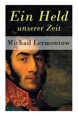 Ein Held unserer Zeit by Lermontow, Michail