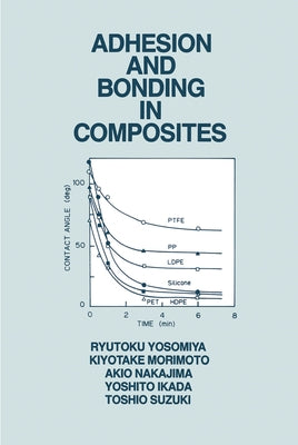 Adhesion and Bonding in Composites by Yosomiya, Ryutoku