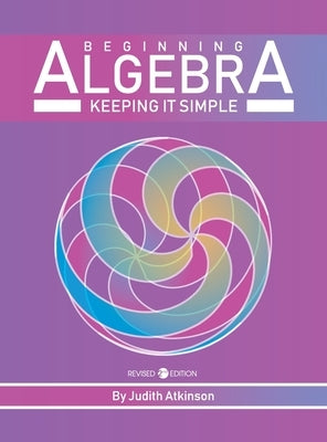 Beginning Algebra: Keeping it Simple by Atkinson, Judith