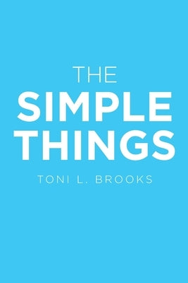 The Simple Things by Brooks, Toni L.