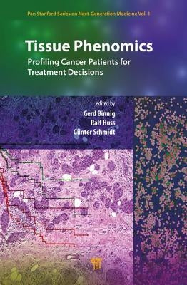 Tissue Phenomics: Profiling Cancer Patients for Treatment Decisions by Binnig, Gerd