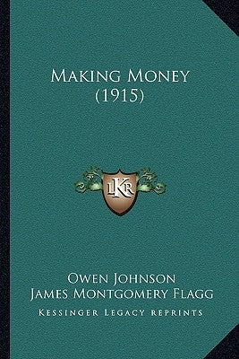 Making Money (1915) by Johnson, Owen