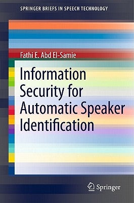Information Security for Automatic Speaker Identification by El-Samie, Fathi E. Abd
