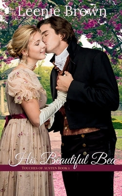 His Beautiful Bea: A Touches of Austen Novella by Brown, Leenie