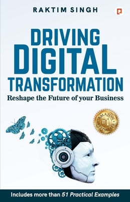 Driving Digital Transformation by Singh, Raktim