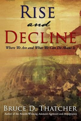 Rise & Decline by Thatcher, Bruce