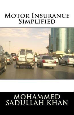 Motor Insurance Simplified by Khan, Mohammed Sadullah