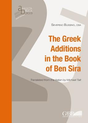 Greek Additions in the Book of Ben Sira by Bussino, S.