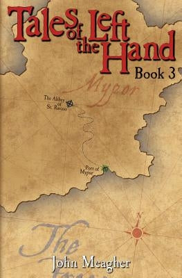 Tales of the Left Hand: Book Three by Meagher, John