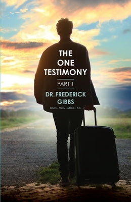 The One Testimony by Gibbs, Frederick