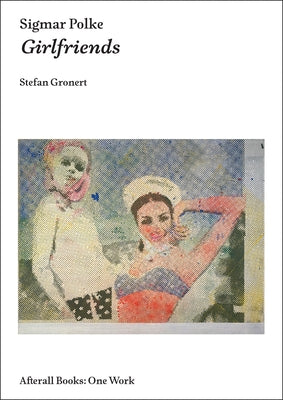 Sigmar Polke: Girlfriends by Gronert, Stefan