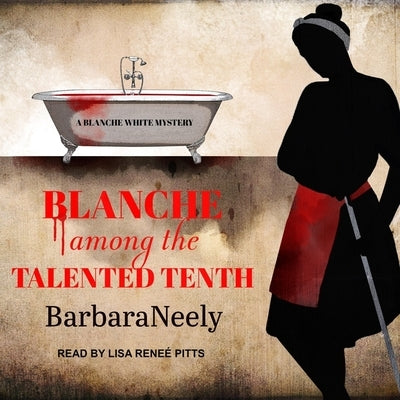 Blanche Among the Talented Tenth Lib/E by Neely, Barbara