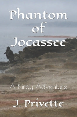 Phantom of Jocassee: A Kirby Adventure by Privette, J.