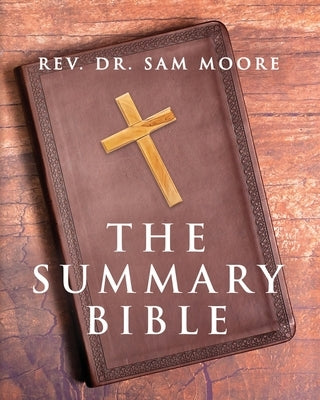 The Summary Bible by Moore, Sam