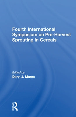 Fourth International Symposium on Pre-Harvest Sprouting in Cereals by Mares, Daryl