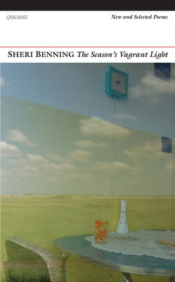 The Season's Vagrant Light by Benning, Sheri