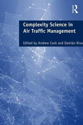 Complexity Science in Air Traffic Management by Cook, Andrew