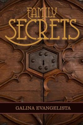 Family Secrets by Evangalista, Galina