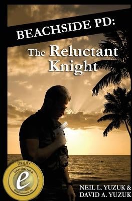Beachside PD: The Reluctant Knight by Yuzuk, David A.