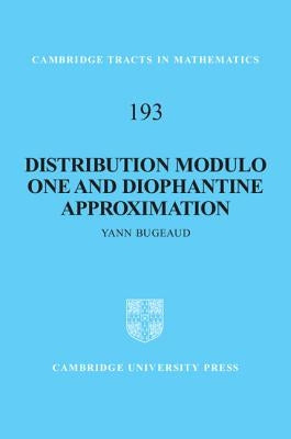 Distribution Modulo One and Diophantine Approximation by Bugeaud, Yann