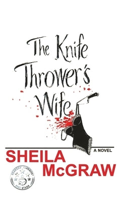 The Knife Thrower's Wife by McGraw, Sheila