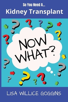 So you need a Kidney Transplant by Silva, Lisa Willice