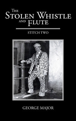 The Stolen Whistle and Flute: Stitch Two by Major, George