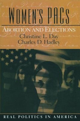 Women's PAC's: Abortion and Elections by Day, Christine