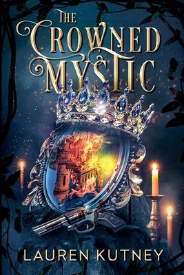 The Crowned Mystic by Kutney, Lauren