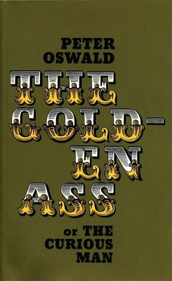 The Golden Ass (or the Curious Man) by Oswald, Peter