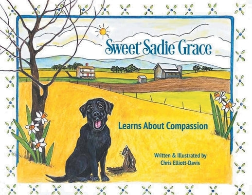 Sweet Sadie Grace Learns About Compassion: Written and Illustrated by Chris Elliott-Davis by Elliott-Davis, Chris