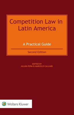 Competition Law in Latin America: A Practical Guide by Peña, Julián