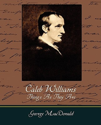 Caleb Williams - Things as They Are by William Godwin, Godwin