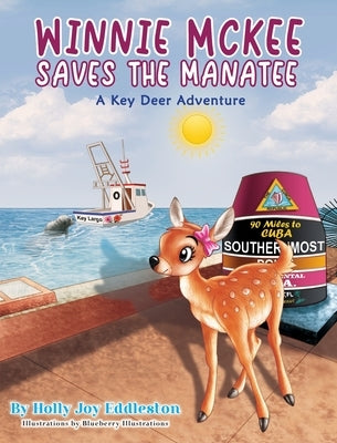 WINNIE MCKEE SAVES THE MANATEE ( A Key Deer Adventure) by Eddleston, Holly Joy