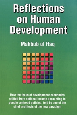 Reflections on Human Development by Haq, Mahbub Ul
